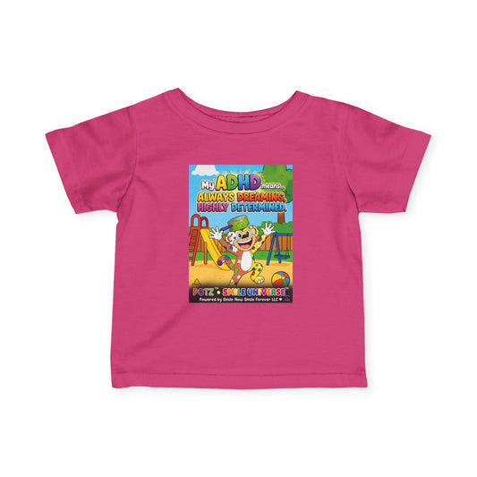 Potz™ Infant Fine Jersey Tee – "My ADHD Means Always Dreaming, Highly Determined" Graphic Tee | Smile Universe Collection